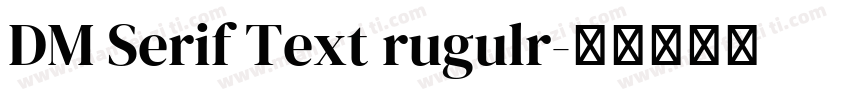 DM Serif Text rugulr字体转换